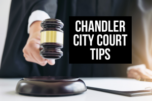 Chandler City Court Tips