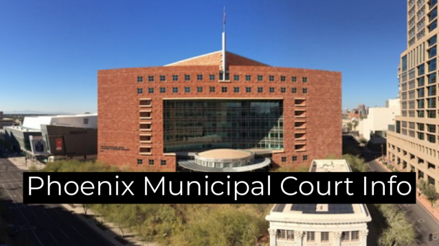 Phoenix Municipal Court Info Phoenix City Court Info Attorneys FAQ